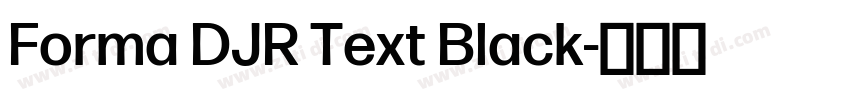 Forma DJR Text Black字体转换
